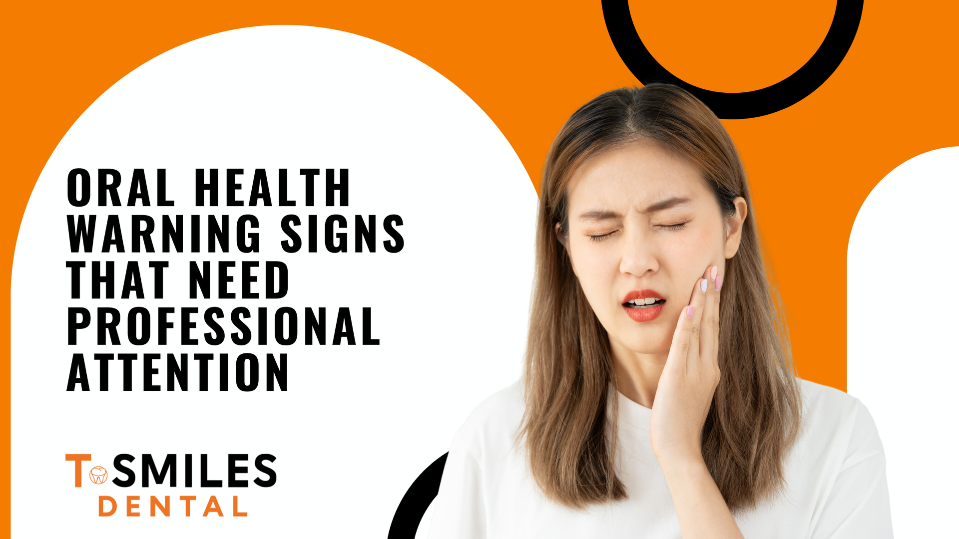 Oral health warning signs text on orange background with woman touching cheek in pain beside logo