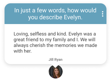 Quote card with teal header asking “In just a few words, how would you describe Evelyn.” and a short memorial message below.