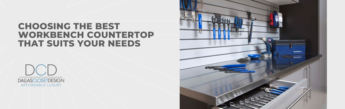 Choosing the Best Workbench Countertop That Suits Your Needs