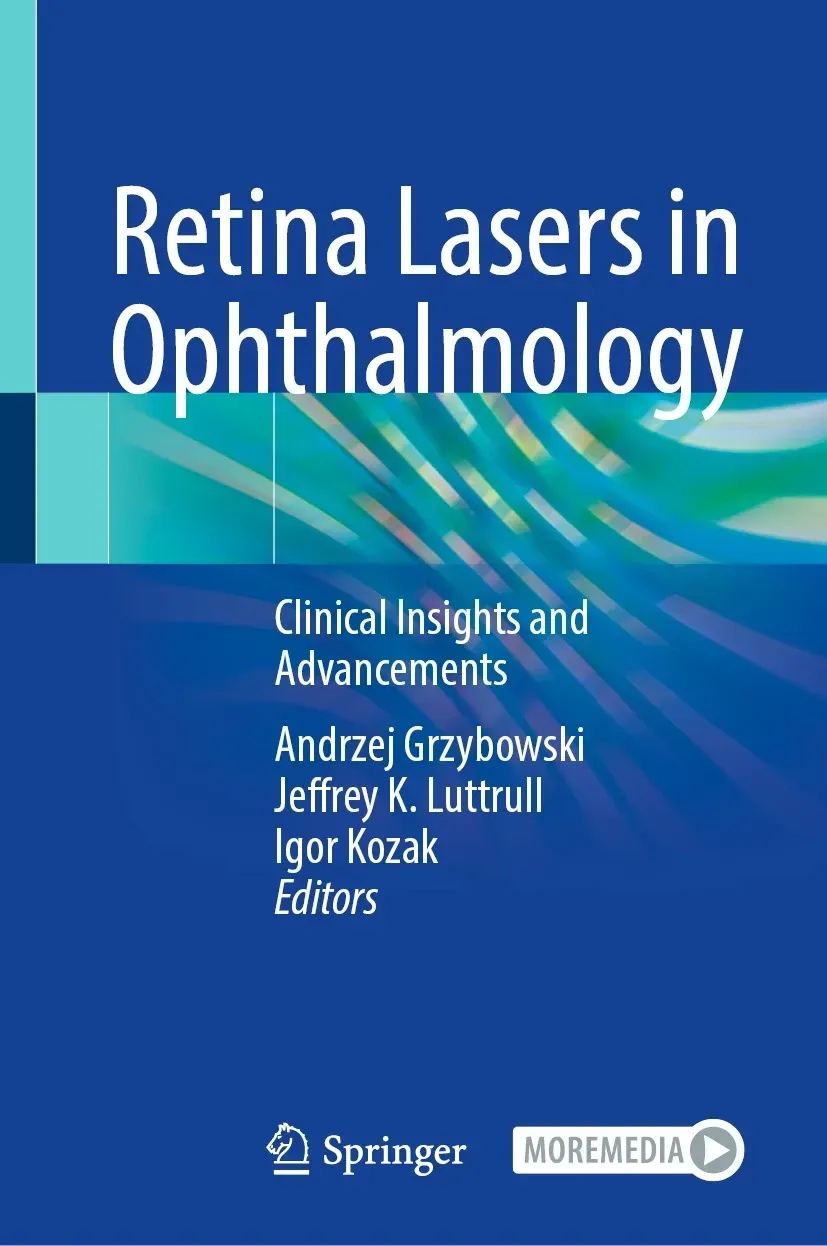 Retina Lasers in Ophthalmology Clinical Insights and Advancements Book