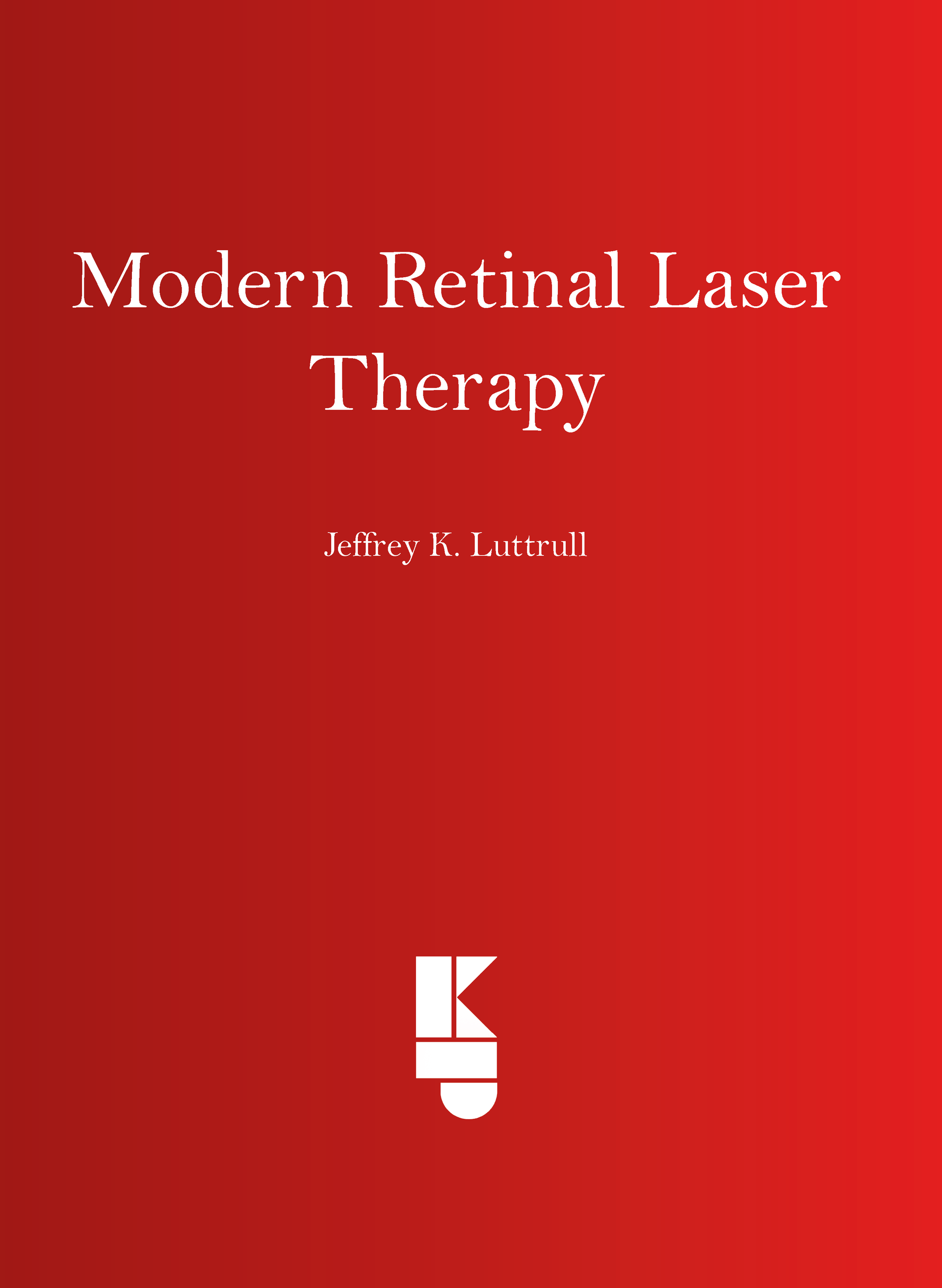 Modern Retinal Laser Therapy: Principles and Application