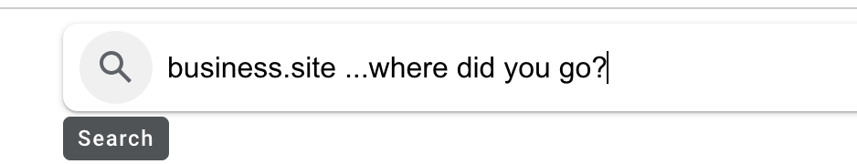 A search bar for business.site where did you go