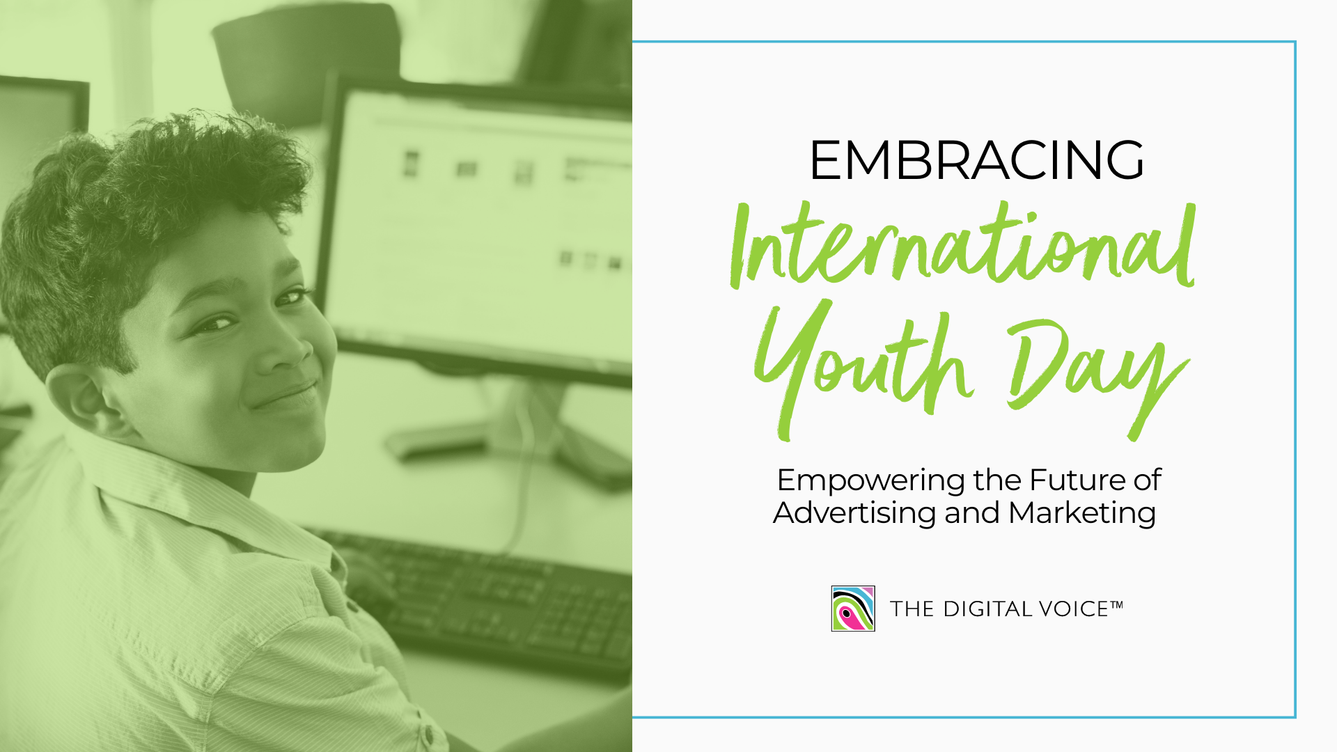 Embracing international youth day - empowering the future of advertising and marketing blog header