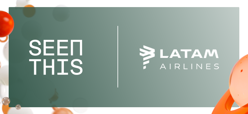 SeenThis x LATAM Airlines