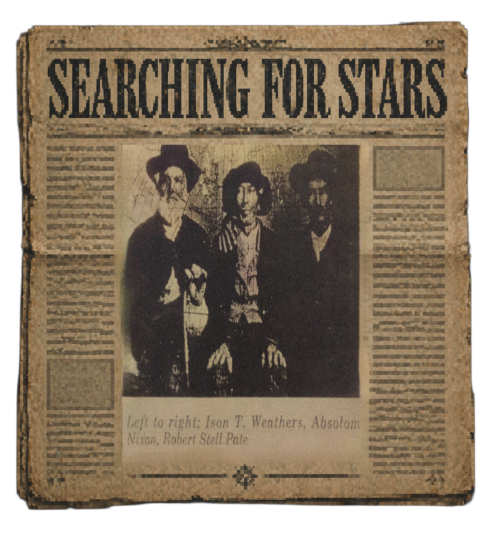 Vintage pixel-style “Searching for Stars” newspaper design featuring an archival portrait of Absalom Nixon (grave marker reads “Chief Hawk,” of Cherokee heritage, associated with early settlers of Roanoke, Alabama), blending a frontier newsprint aesthetic with the Searching for Stars multimedia memoir experience by Lauren Nixon-Matney, symbolizing ancestry, genealogy, rediscovered lineage, and generational memory within the Searching for Stars universe, told through a musical echolalia perspective.