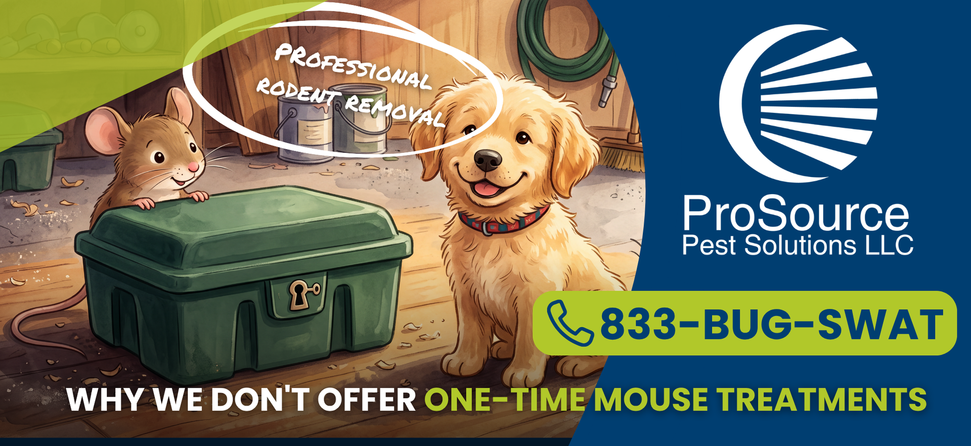 Green mouse trap with mouse and dog; ProSource Pest Solutions LLC ad, phone 833-BUG-WAT, “No one-time mouse treatments”