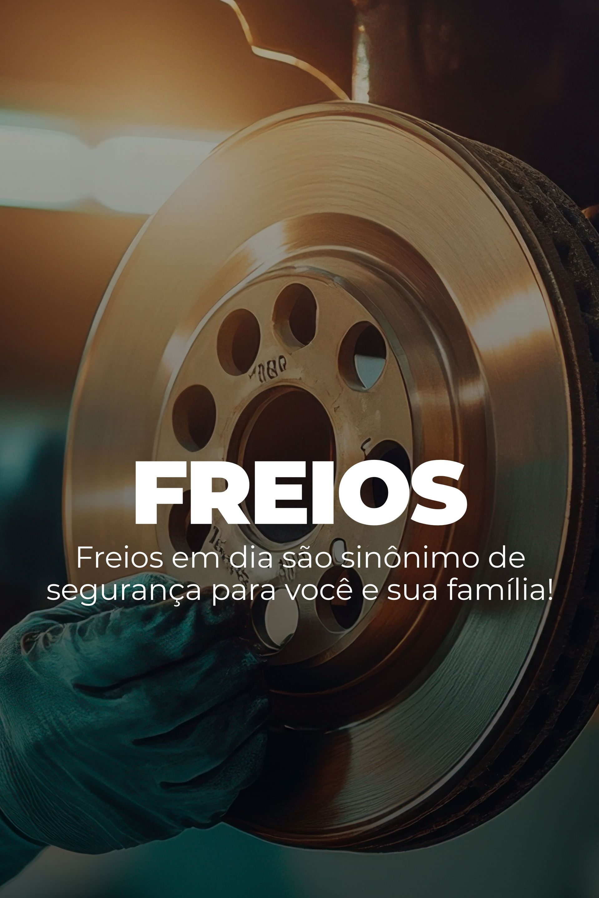 Disco de freio metálico em close-up com texto “FREIOS” e slogan sobre segurança familiar.