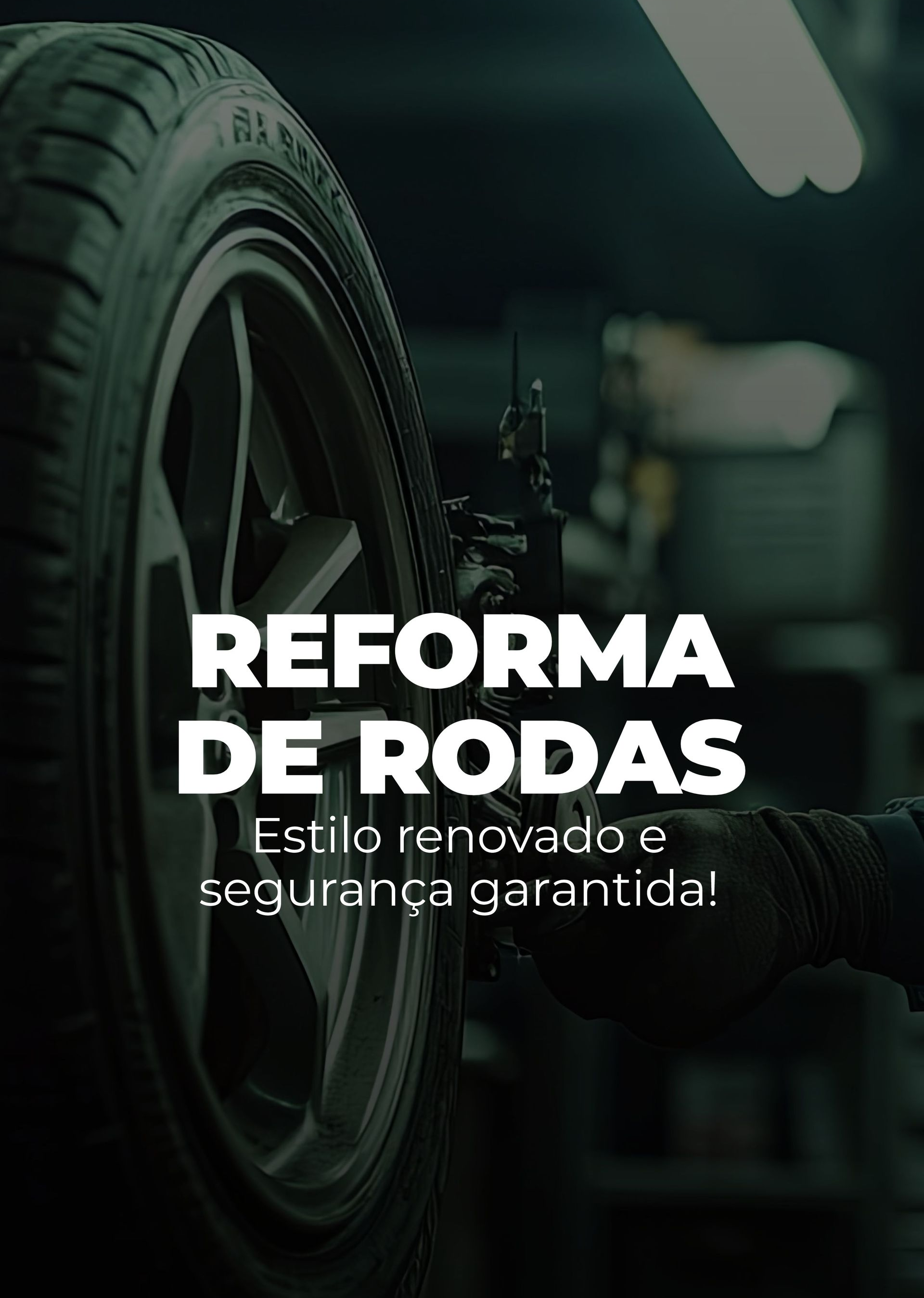 Pneu de carro em oficina com texto “Reforma de rodas” e “Estilo renovado e segurança garantida!”