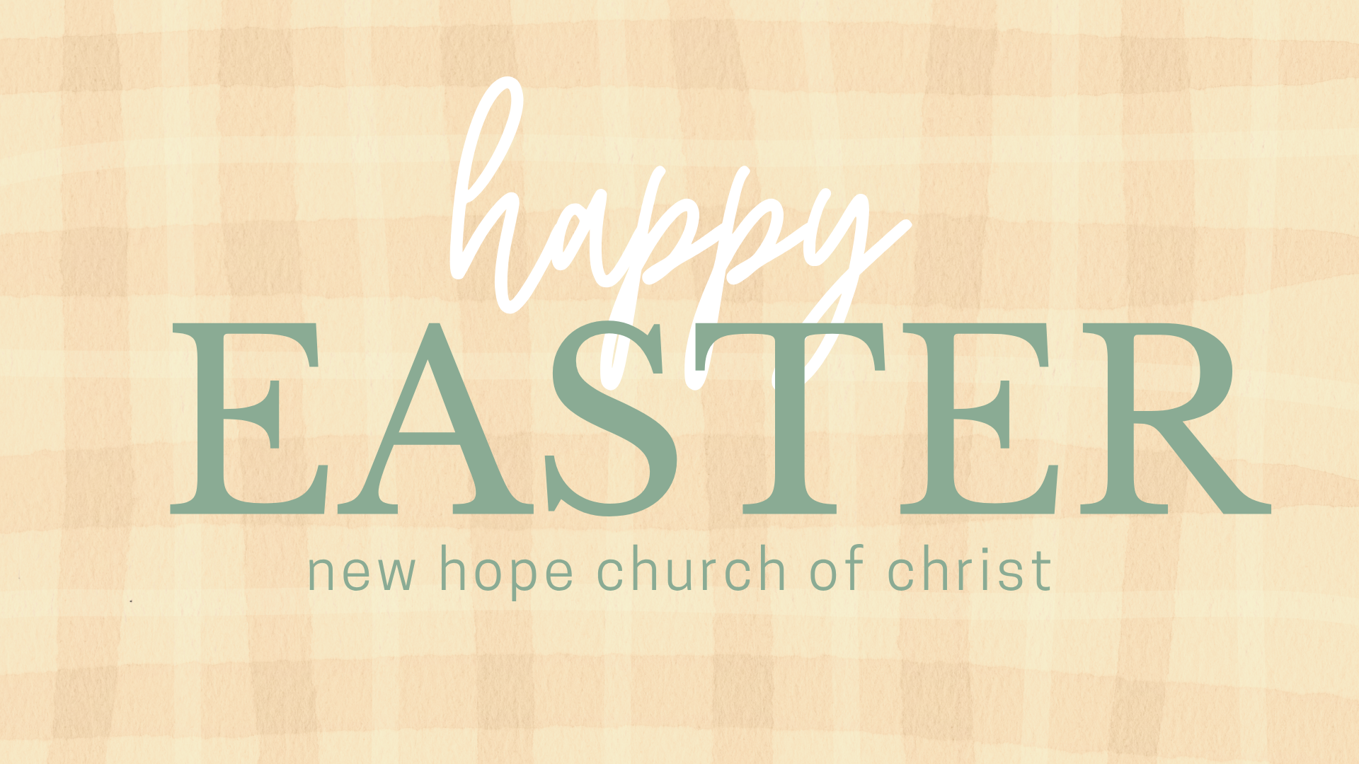 Pastel Easter greeting with “Happy Easter” and “new hope church of christ” text