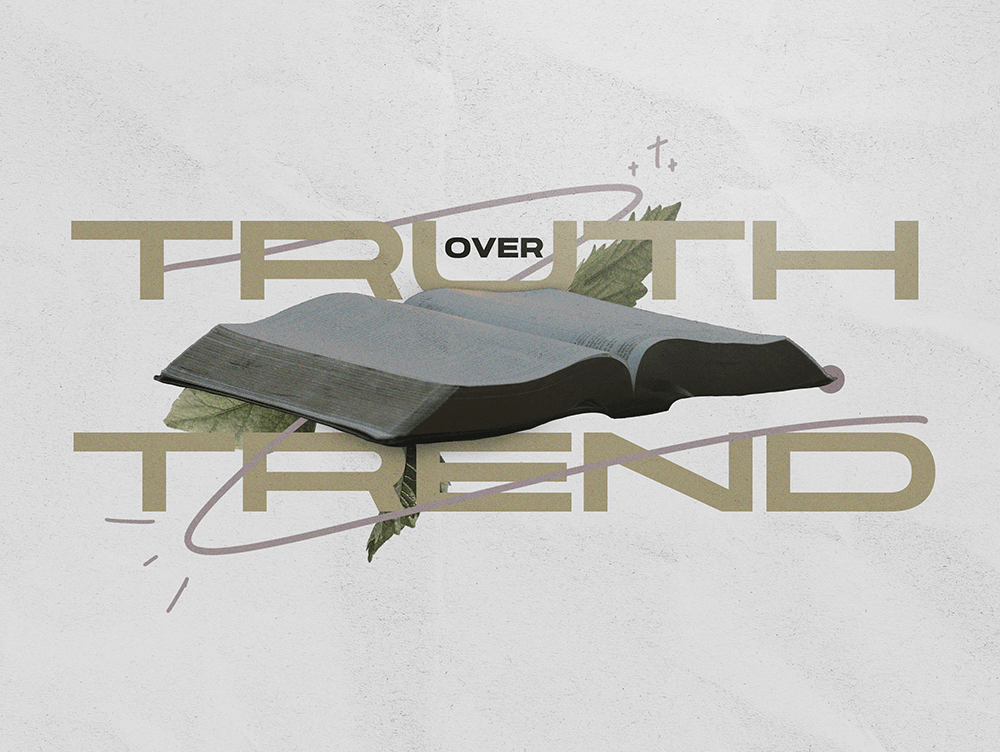 An open bible with the words truth over trend below it