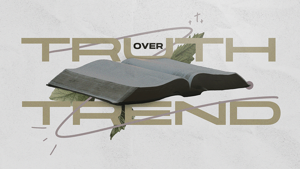 An open bible with the words truth over trend below it