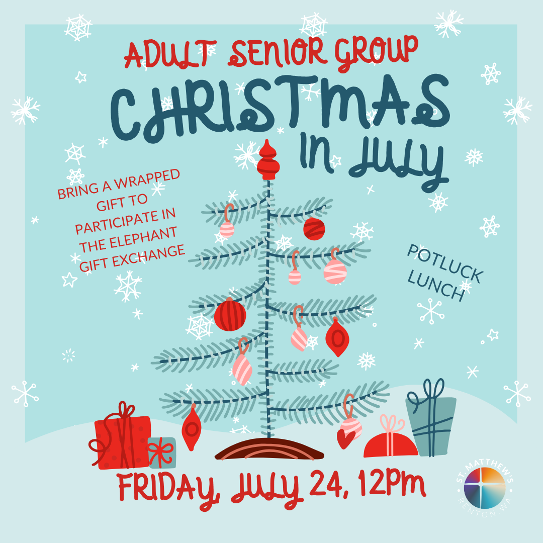 Adult senior group Christmas in July flyer with decorated tree, gift exchange, potluck lunch, and July 24, 12 PM.