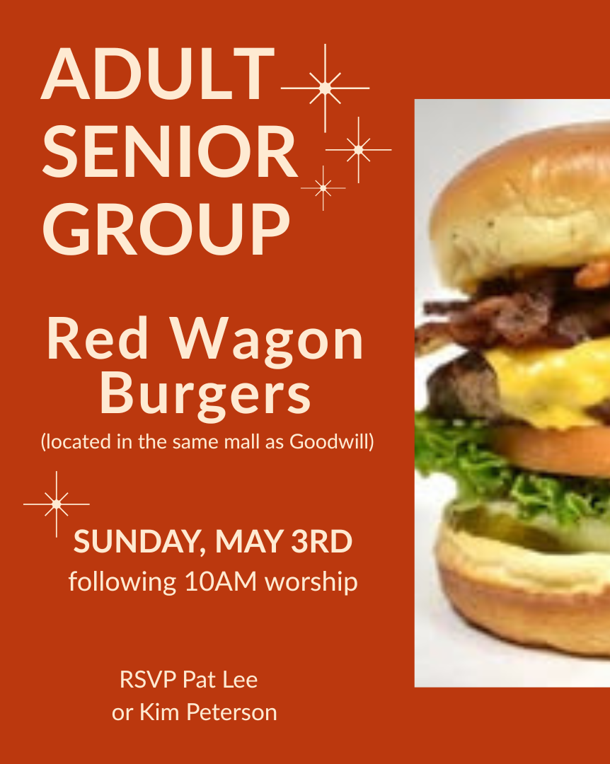 Adult Senior Group Red Wagon Burgers event flyer with burger photo, Sunday May 3 after 10AM worship
