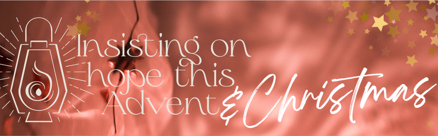 Red holiday banner with lantern and stars reading “insisting on hope this Advent & Christmas”