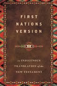 The cover of a book titled first nations version an indigenous translation of the new testament.