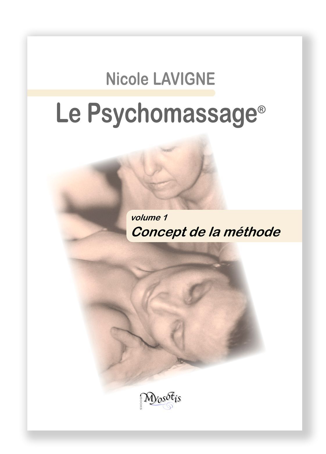 cliquez pour les détails couverture livre PSYCHOMASSAGE-volume1- par Nicole LAVIGNE