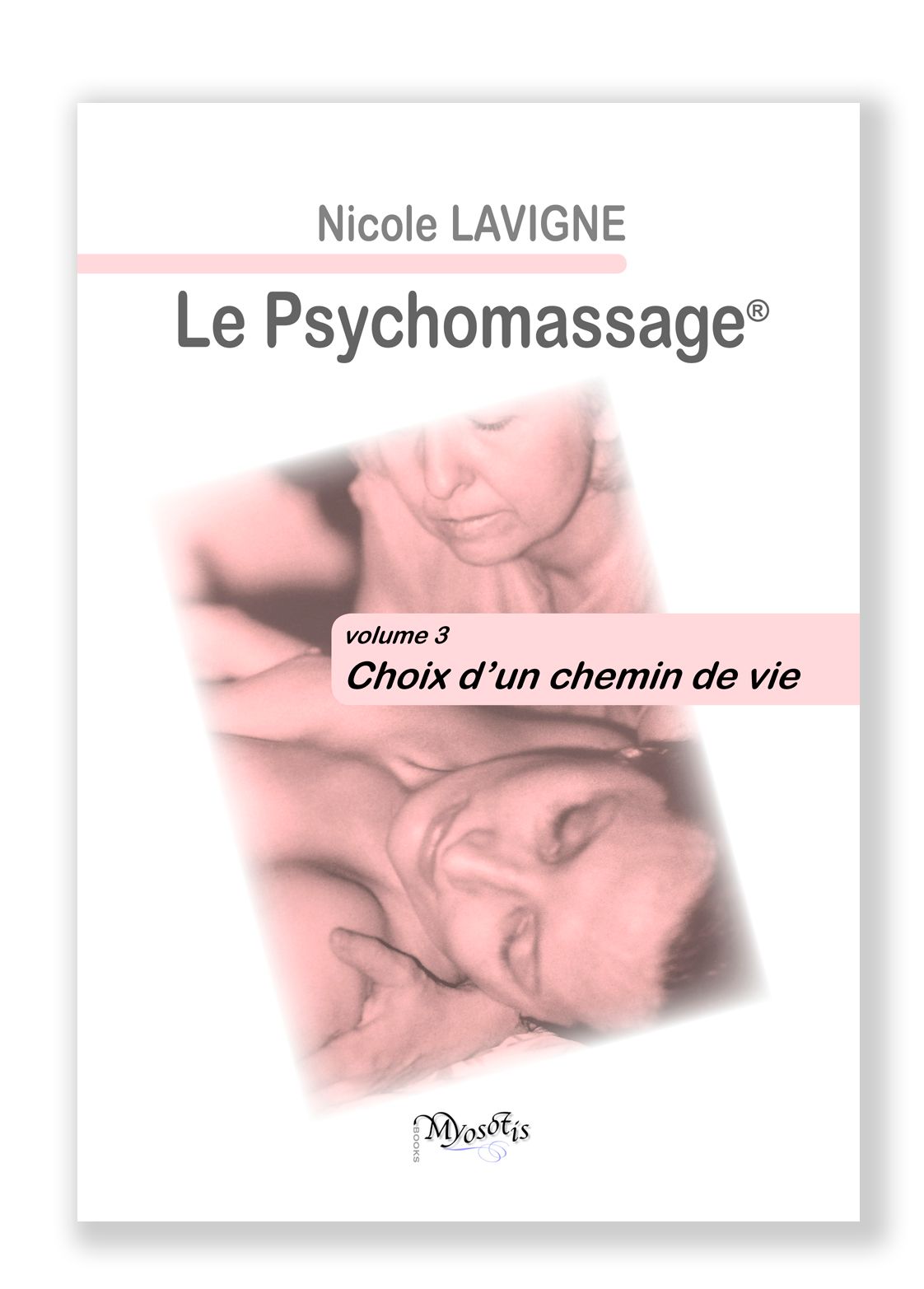 cliquez pour les détails couverture livre PSYCHOMASSAGE -volume3- par Nicole LAVIGNE