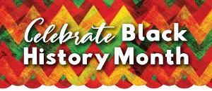 Banner celebrating Black History Month, with white text on a colorful zigzag background.