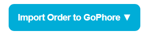 A blue button that says import order to gophone
