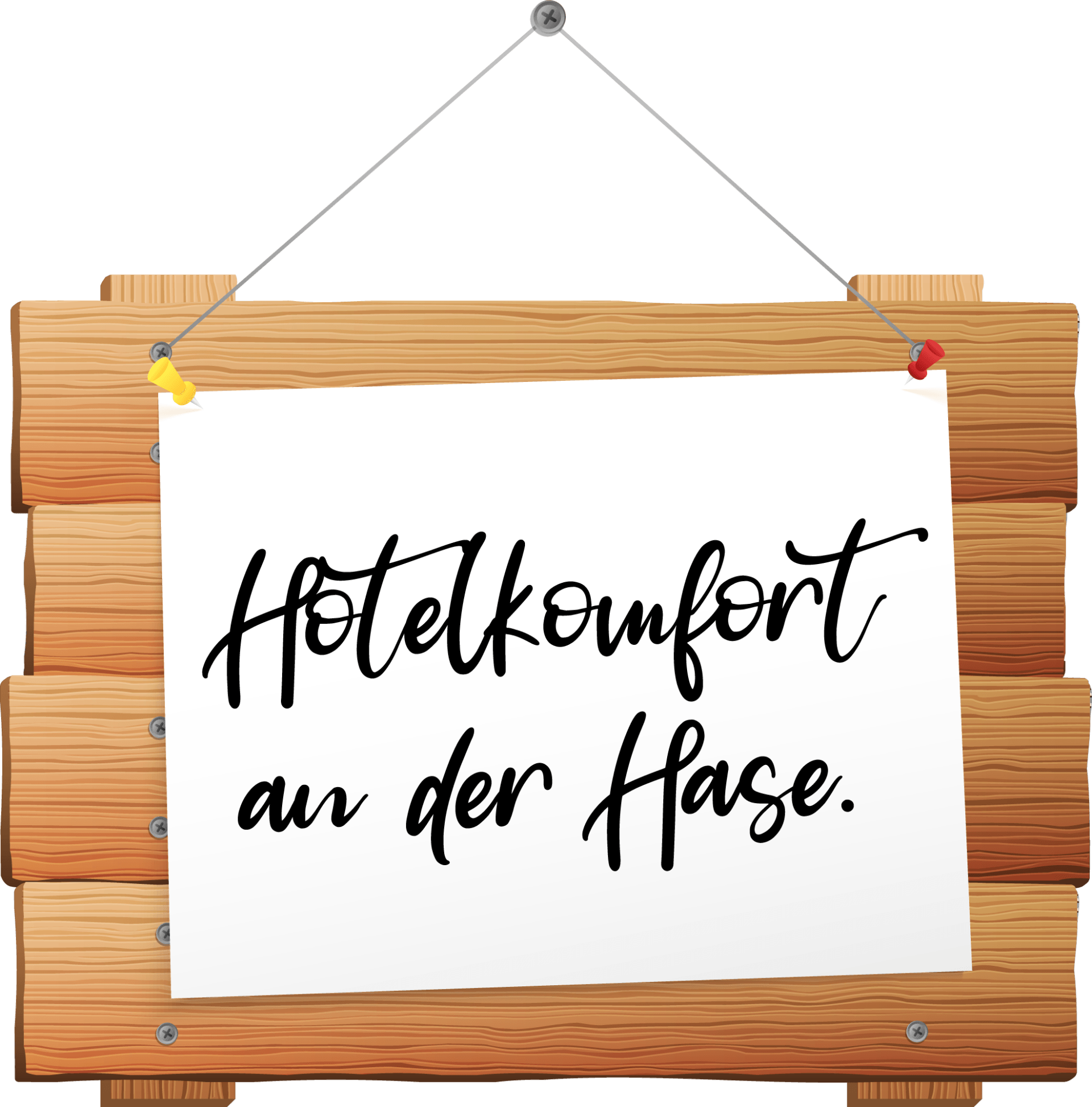 Holzschild mit der Aufschrift „Hotelkomfort an der Hase“ auf weißem Papier.