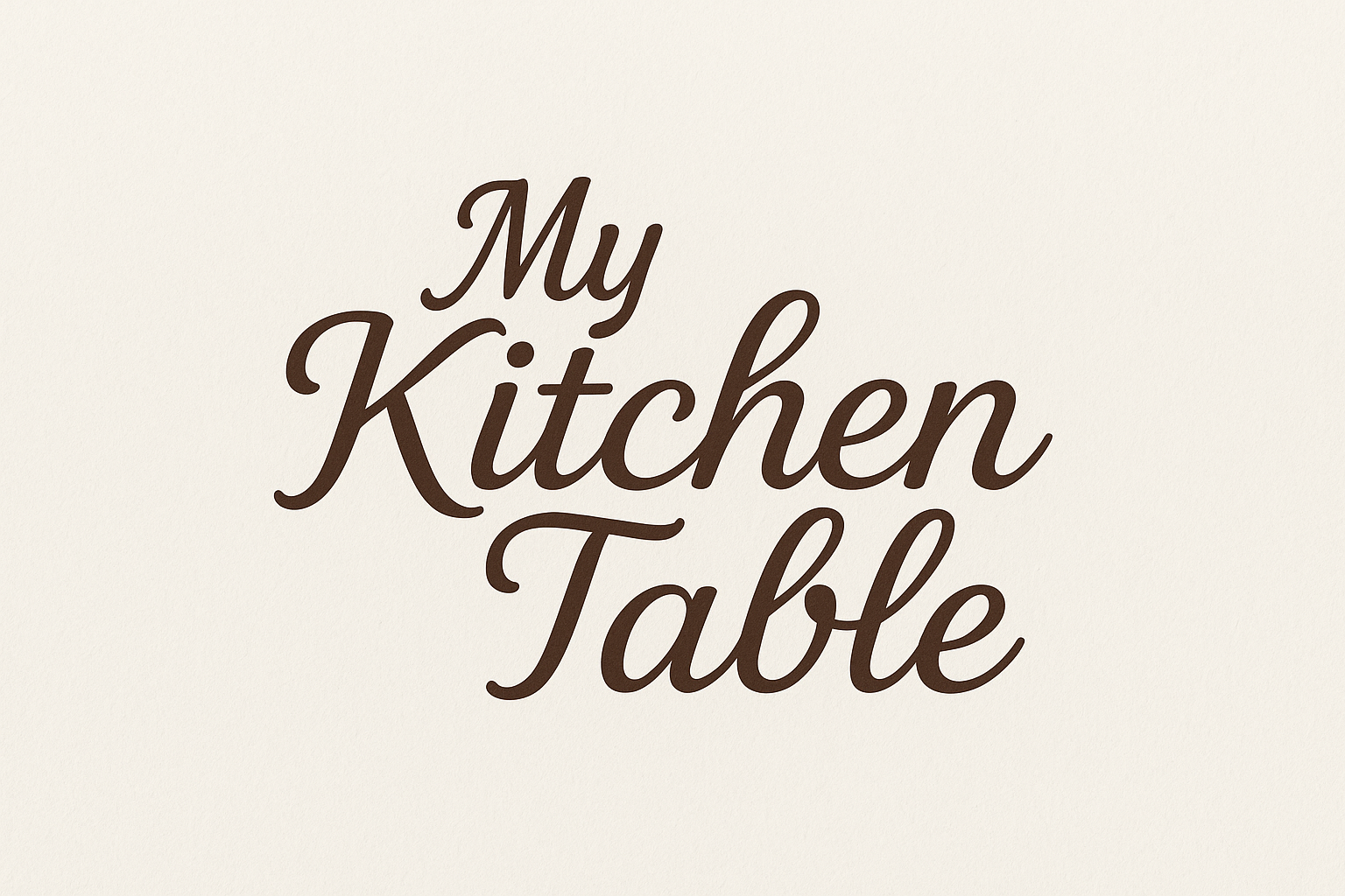 My Kitchen Table logo in brown script on cream background.