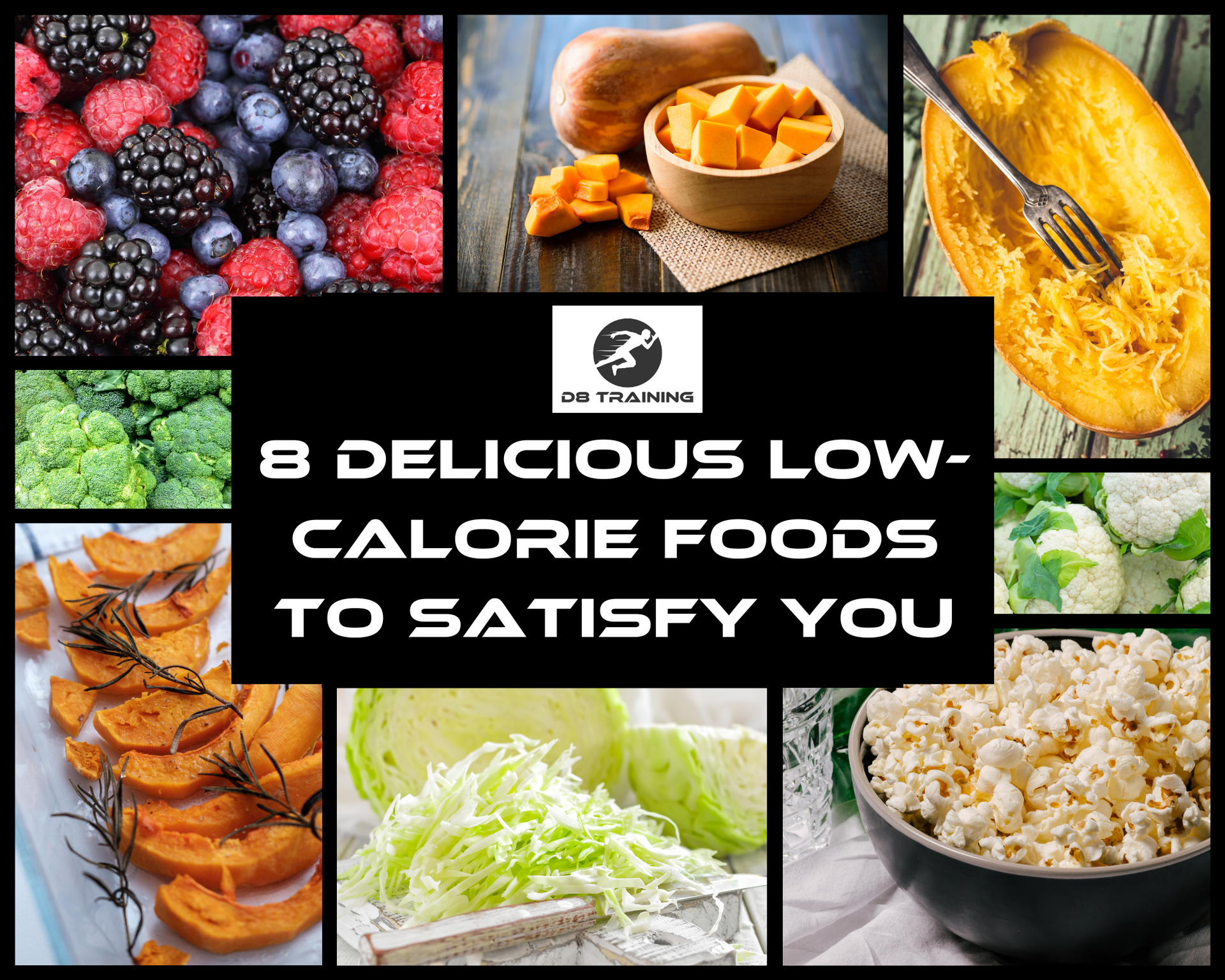 Collage of low-calorie foods—with “8 Delicious Low Calorie Foods to Satisfy You” text