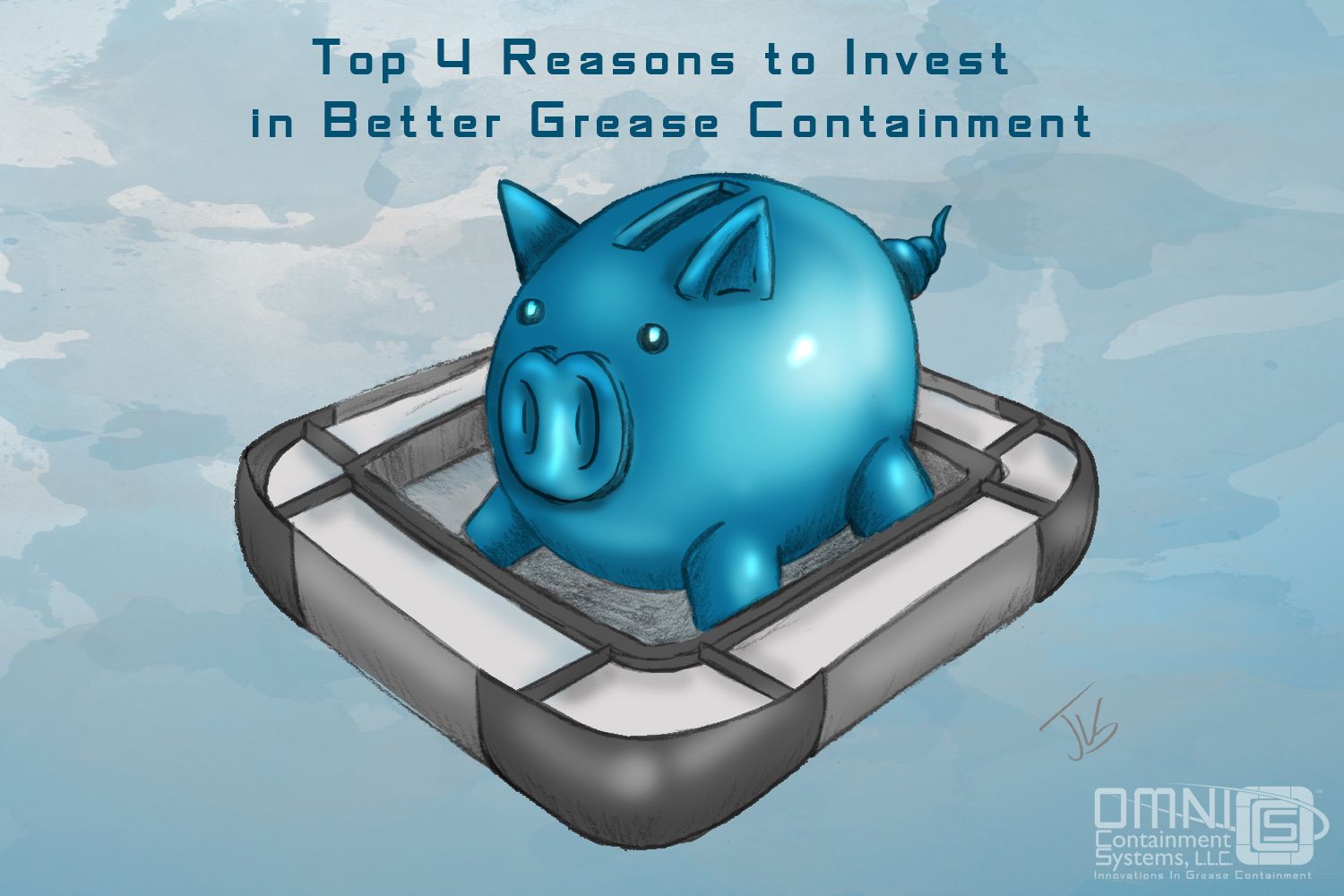 Top 4 Reasons to Invest in Better Grease Containment