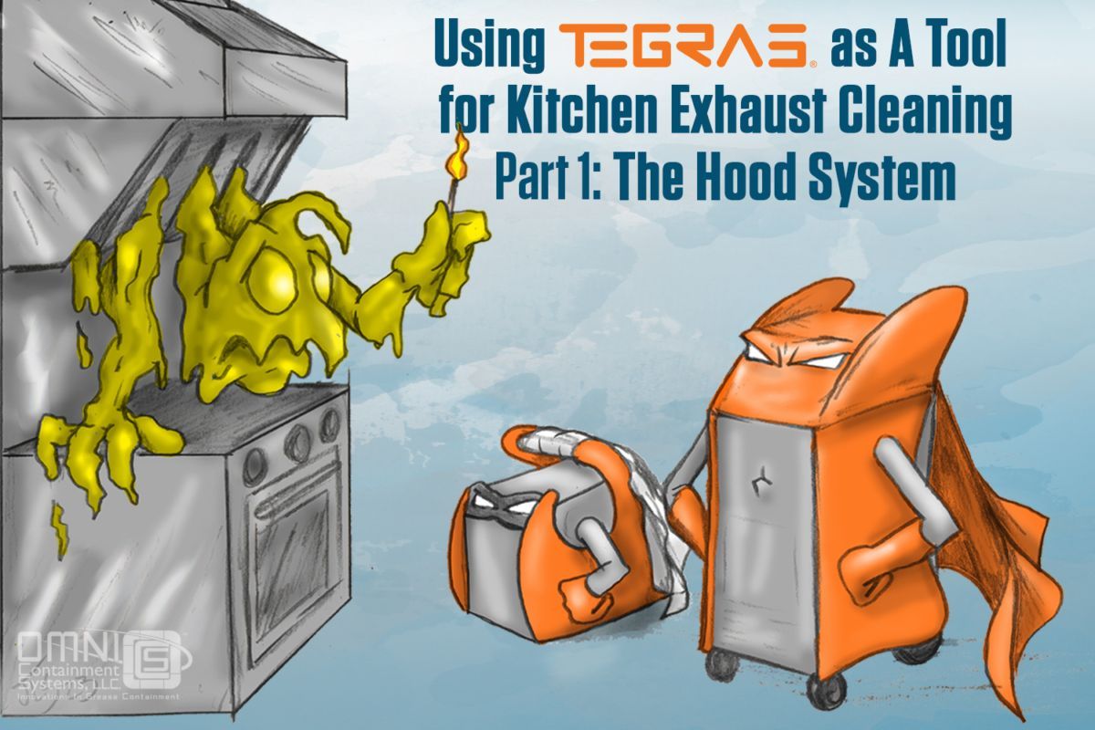 Using TEGRAS as A Tool for Kitchen Exhaust Cleaning Part 1: The Hood System