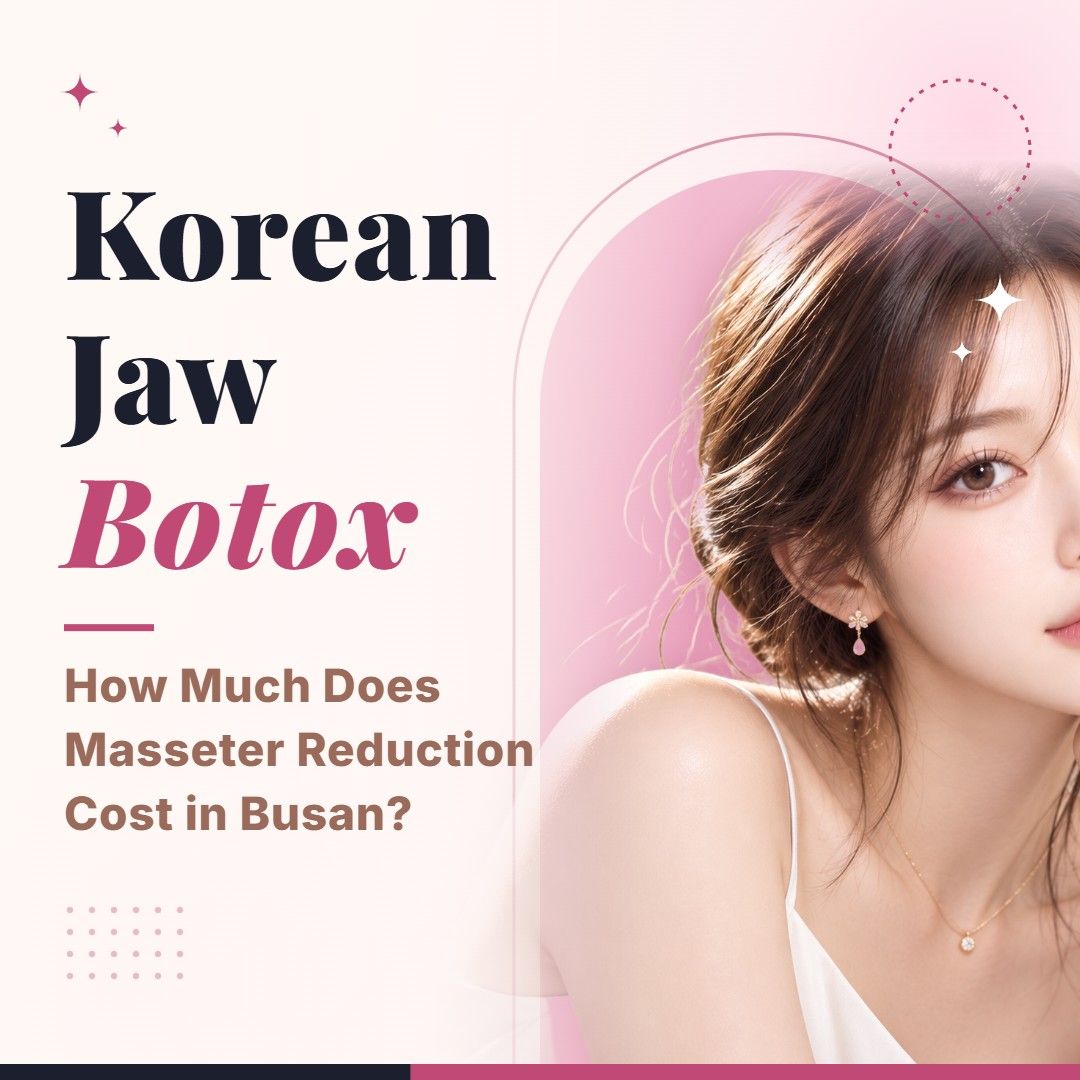 Blog cover image for Korean Jaw Botox: How Much Does Masseter Reduction Cost in Busan? with a model portrait on a soft pink background