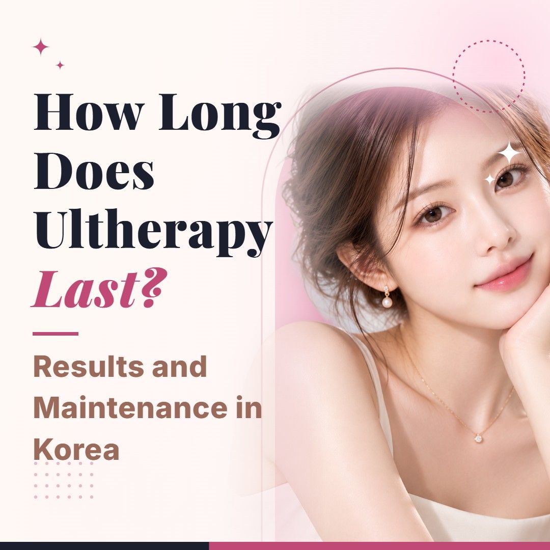 Blog cover image for How Long Does Ultherapy Last? Results and Maintenance in Korea with a model portrait on a soft pink background