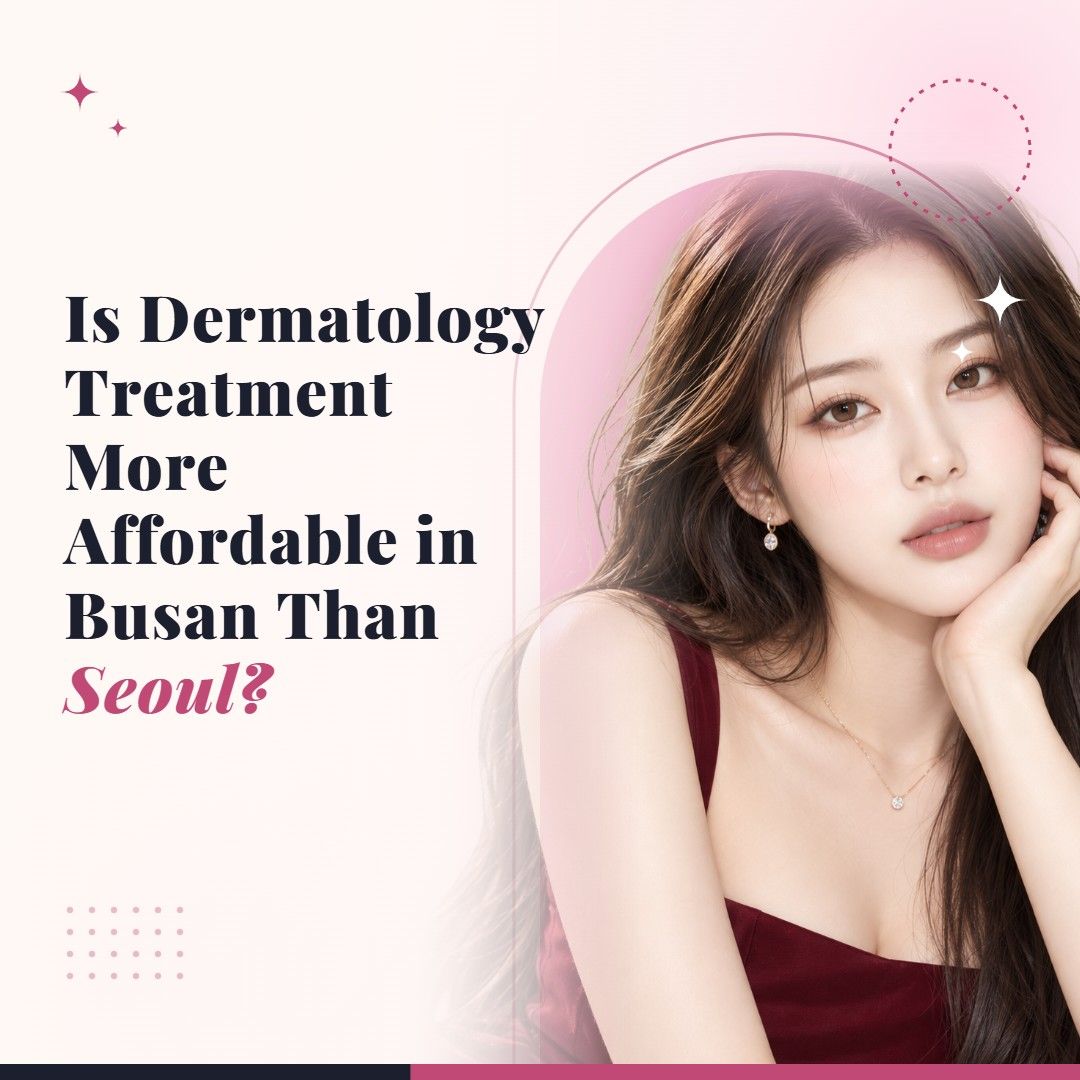 Blog cover image for Is Dermatology Treatment More Affordable in Busan Than Seoul? with a model portrait on a soft pink background