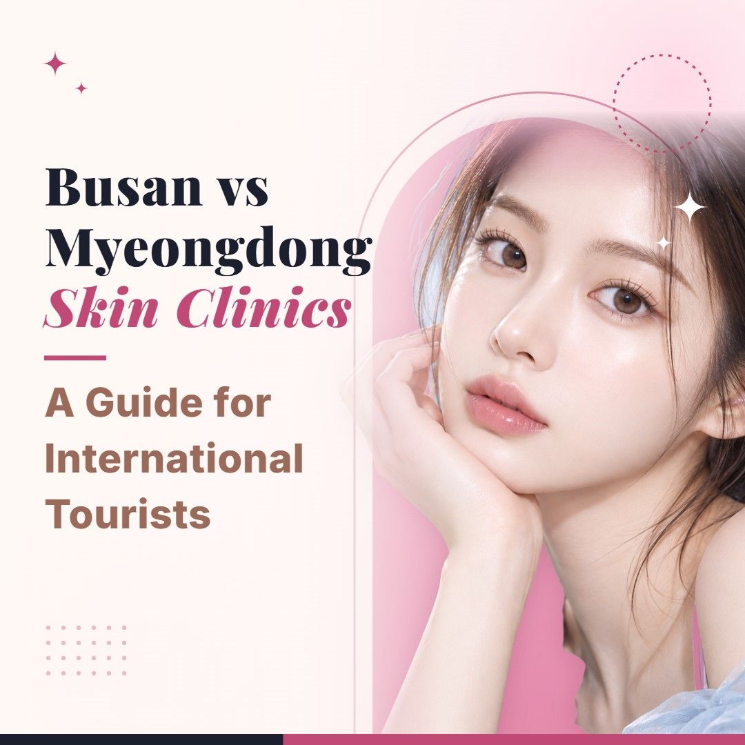 Blog cover image for Busan vs Myeongdong Skin Clinics: A Guide for International Tourists with a model portrait on a soft pink background
