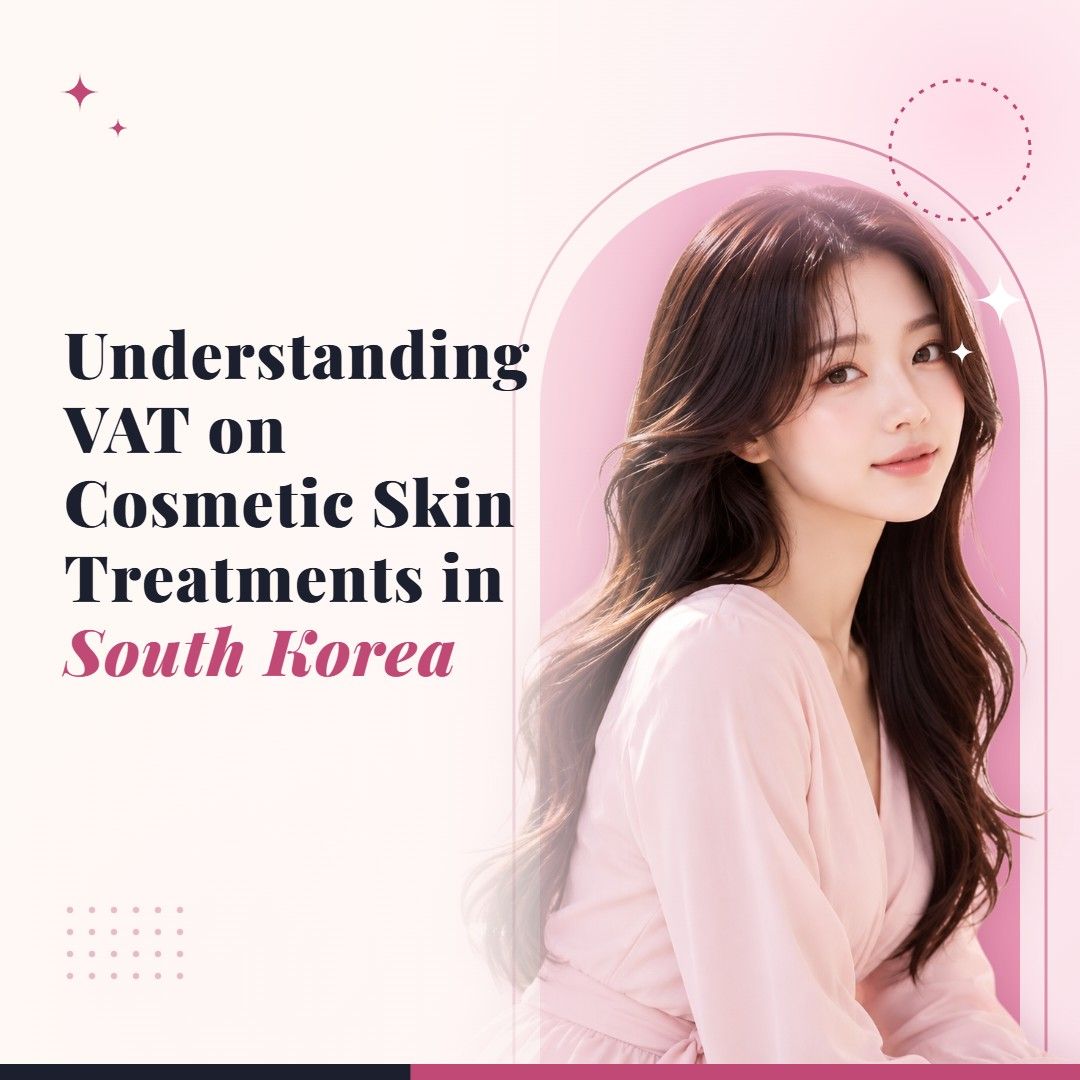 Blog cover image for Understanding VAT on Cosmetic Skin Treatments in South Korea with a model portrait on a soft pink background