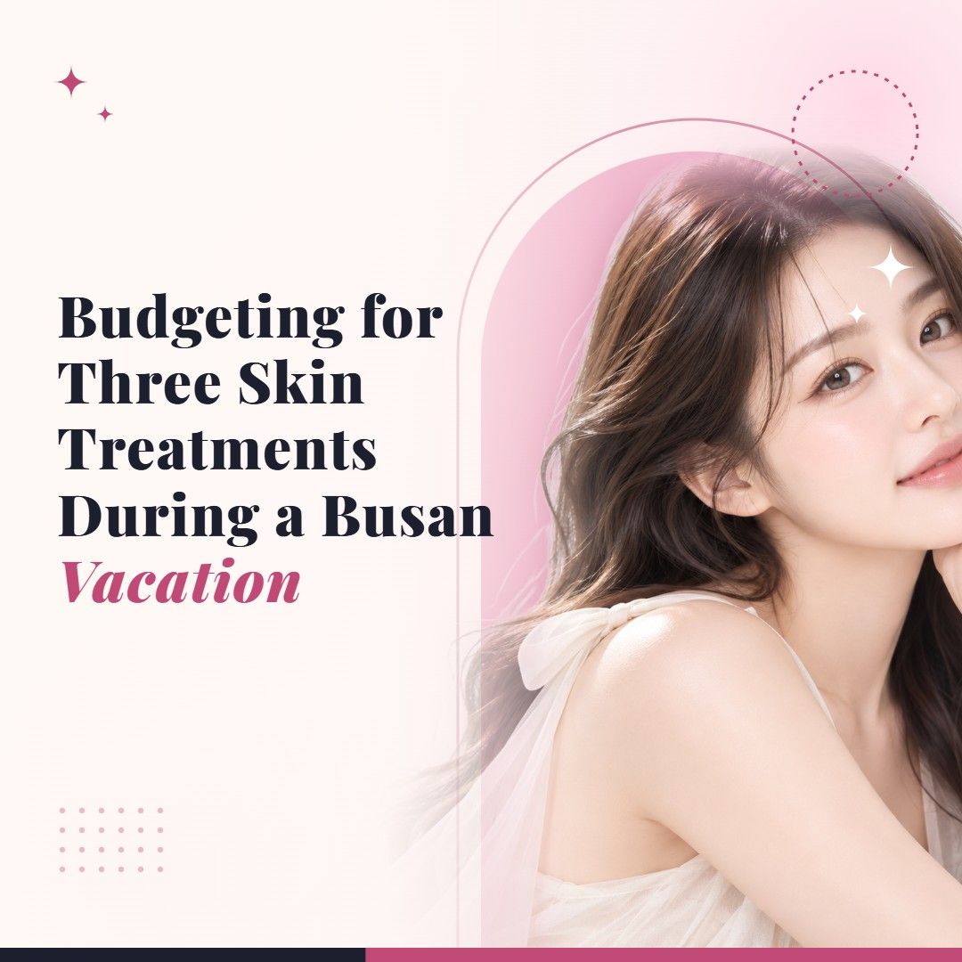 Blog cover image for Budgeting for Three Skin Treatments During a Busan Vacation with a model portrait on a soft pink background