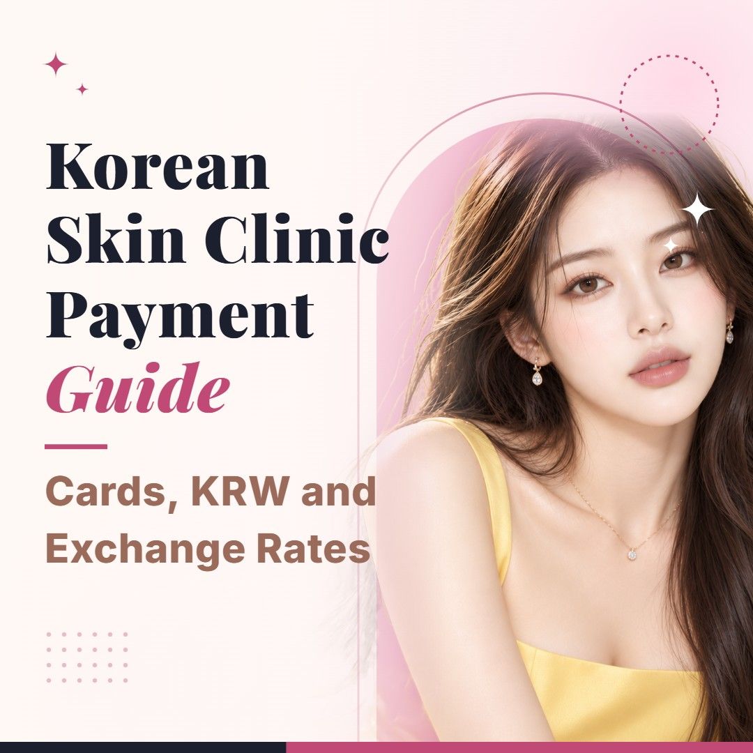Blog cover image for Korean Skin Clinic Payment Guide: Cards, KRW and Exchange Rates with a model portrait on a soft pink background