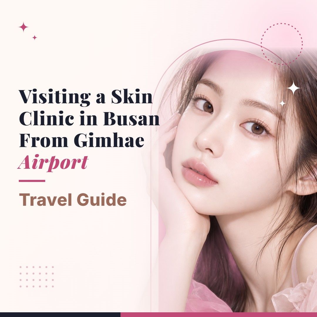 Blog cover image for Visiting a Skin Clinic in Busan From Gimhae Airport: Travel Guide with a model portrait on a soft pink background