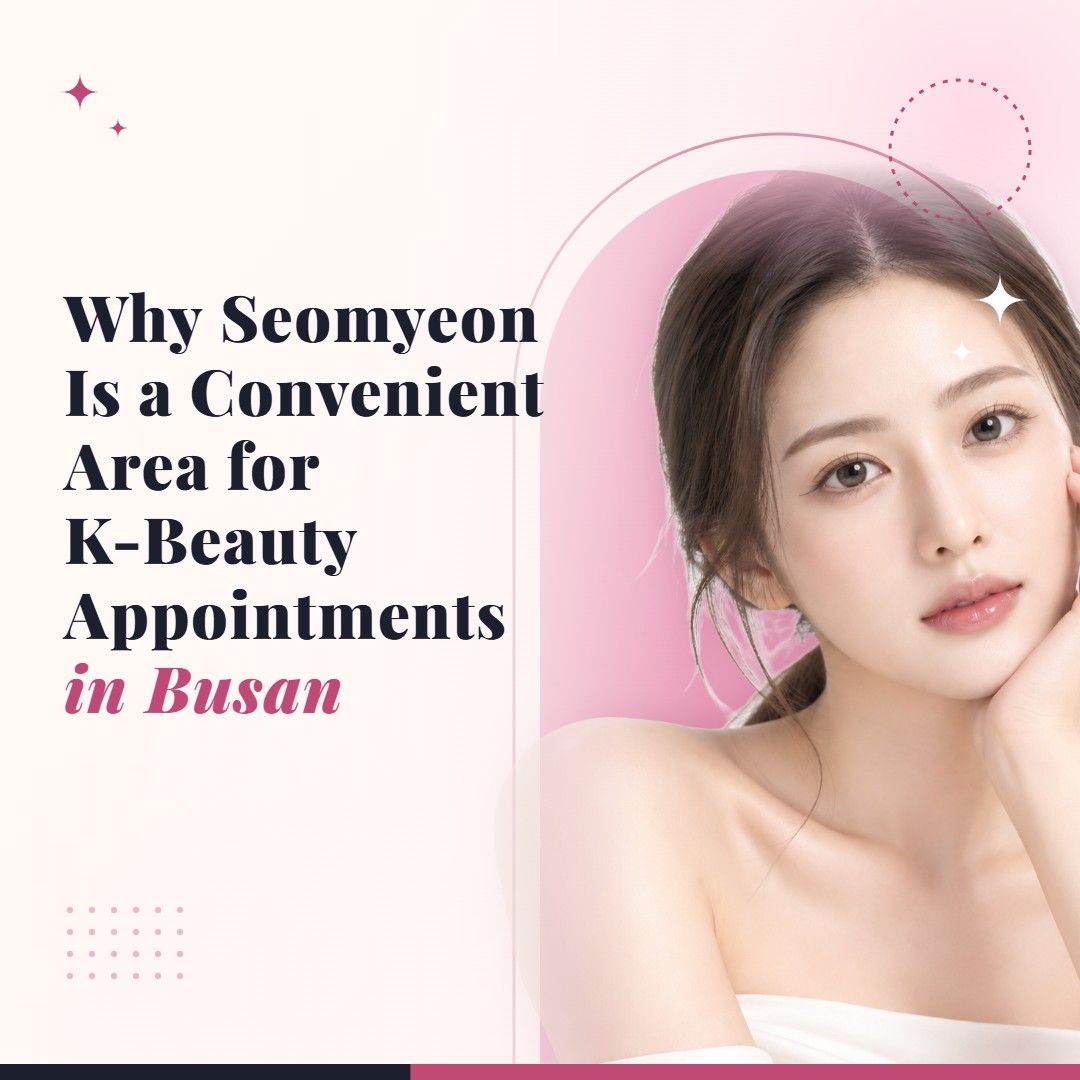 Blog cover image for Why Seomyeon Is a Convenient Area for K-Beauty Appointments in Busan with a model portrait on a soft pink background