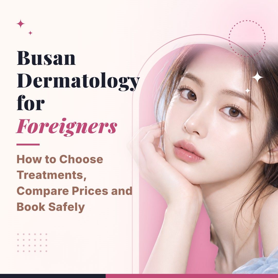 Blog cover image for Busan Dermatology for Foreigners: How to Choose Treatments, Compare Prices and Book Safely with a model portrait on a soft pink background
