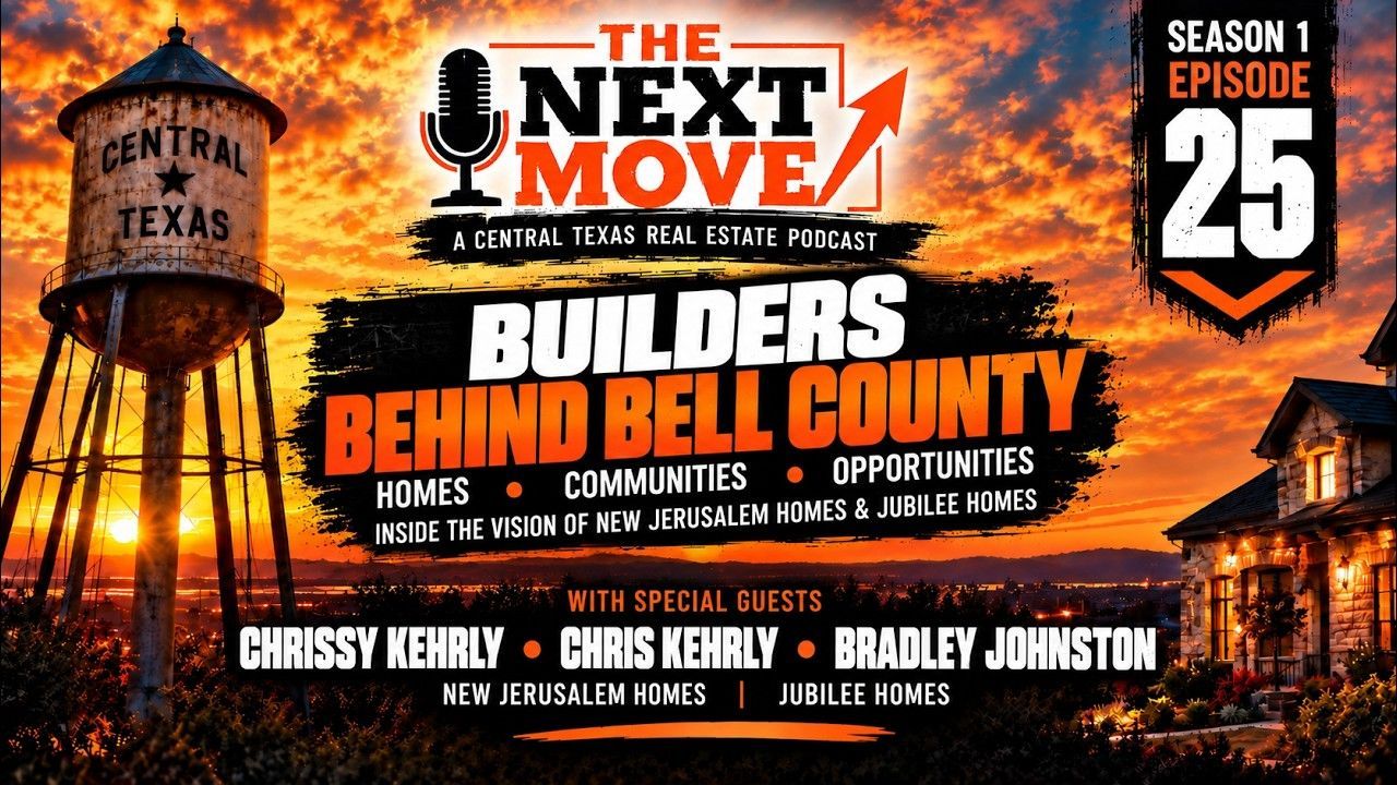 Promotional graphic for a real estate podcast featuring local builders in Bell County, Texas.