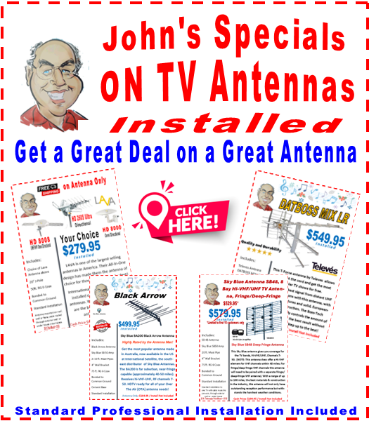 John 's specials on tv antennas installed get a great deal on a great antenna