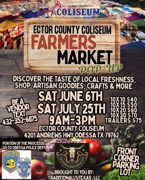 Ector County Coliseum farmers market pop-up flyer, June 6 and 20, July 25, 9 a.m.–3 p.m.