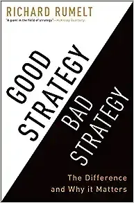 A book called good strategy bad strategy by richard rumelt