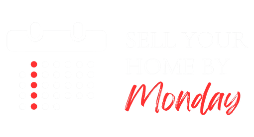Sell Your Home by Monday Sell Your Home by Monday