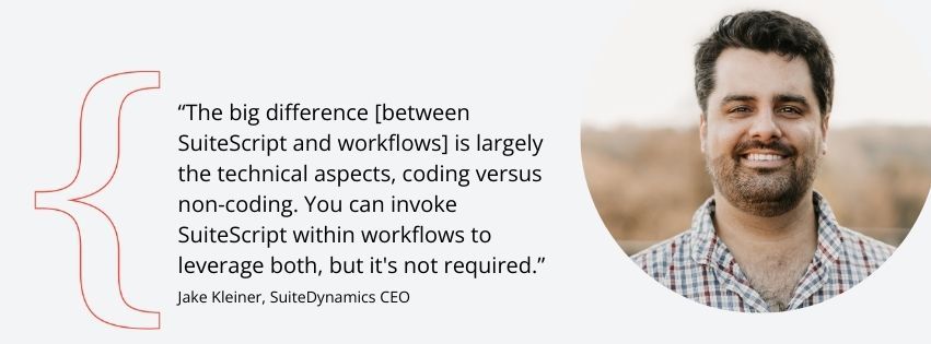 Graphic with a quote from Jake Kleiner about SuiteScript and workflows.