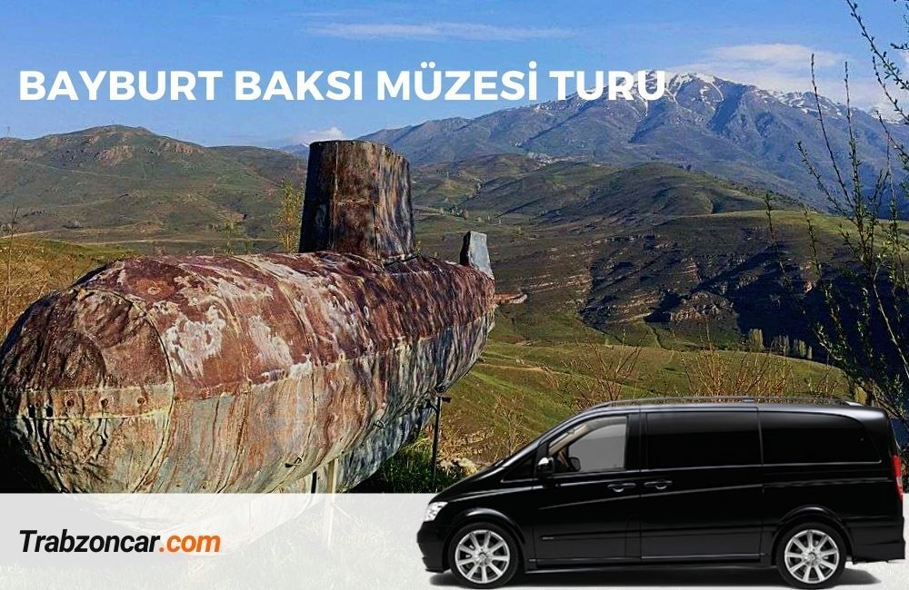trabzon günübirlik turlar bayburt baksı müzesi turu trabzon günübirlik turlar, bayburt baksı müzesi turu, trabzon günübirlik turlar bayburt baksı müzesi
