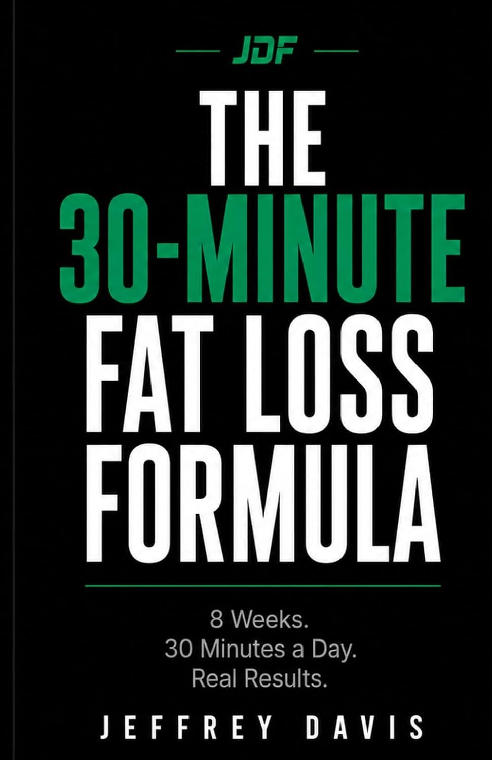 The 30-Minute Fat Loss Formula by Jeffrey Davis, book cover