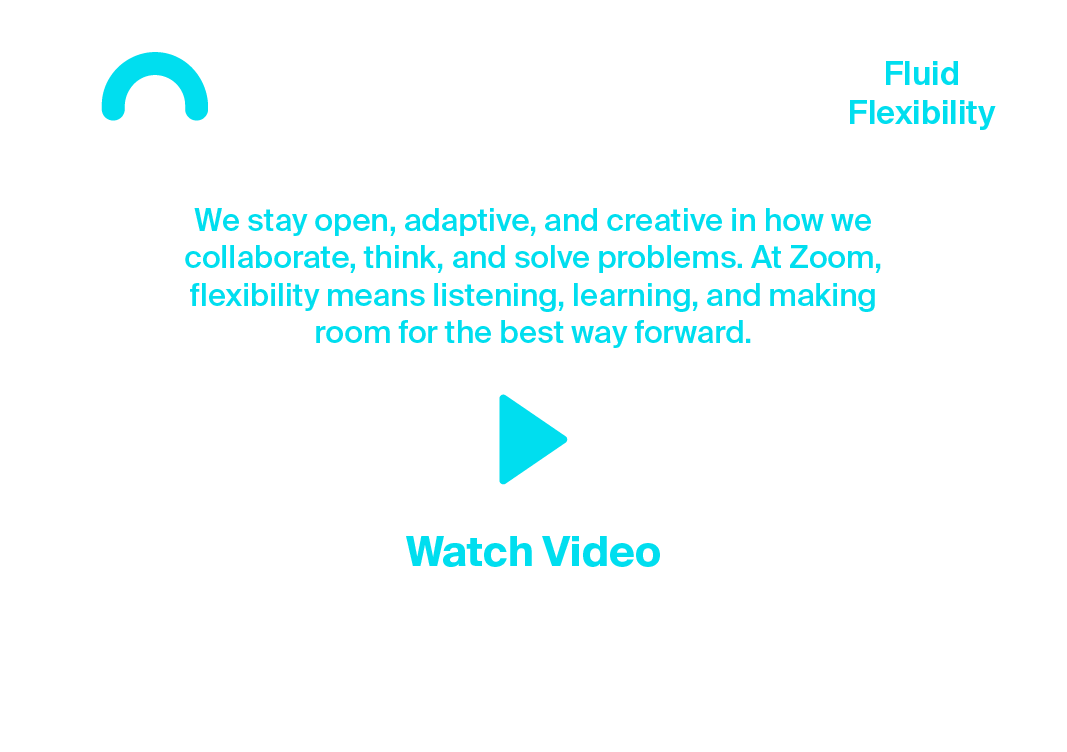 Turquoise logo and text: “Flexibility isn’t just where we work—it’s how we work.” Watch Video button on white background