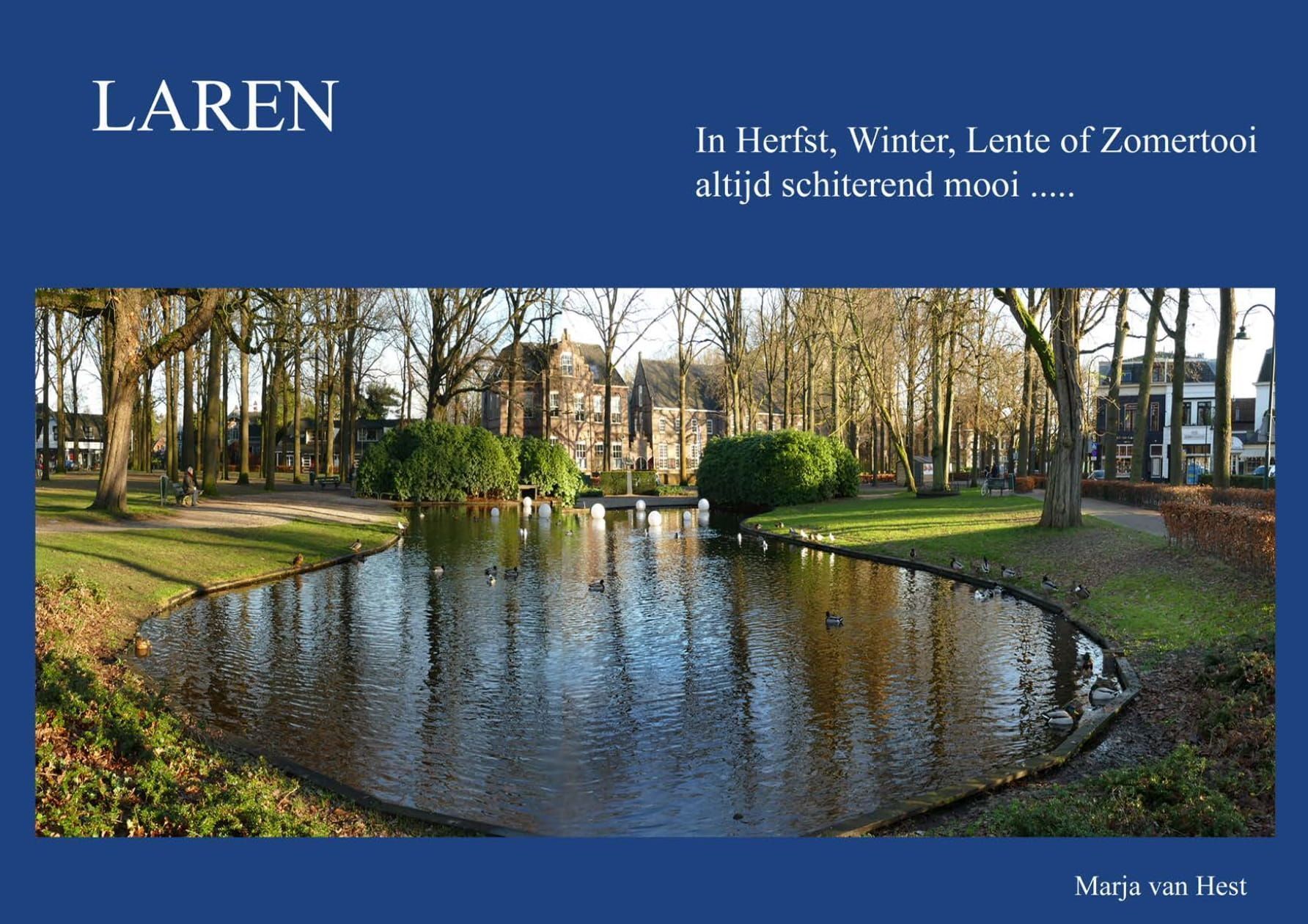 LAREN, In Herfst, Winter, Lente of Zomertooi, altijd schitterend mooi ….