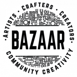 Black-and-white BAZAAR logo with circular text: artists, crafters, creators, community creativity.