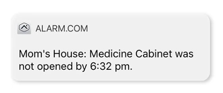 A text message from alarm.com says that mom 's house : medicine cabinet was not opened by 6:32 pm.